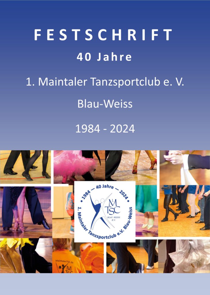 Festschrift 40 Jahre 1. Maintaler Tanzsportclub e. V. Blau-Weiss